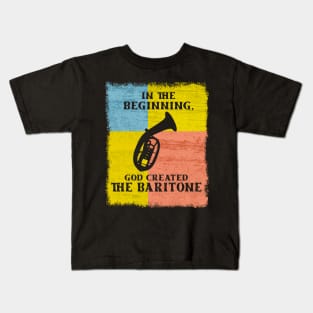 InThe Beginning God Created The Baritone Kids T-Shirt